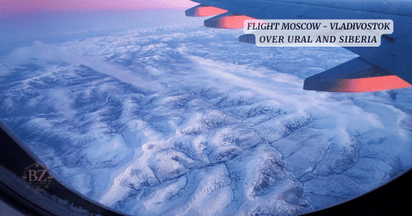 BOJAN ZIVALJEVIC TRAVEL PLANNING & AND ORGANISING BOJAN TRAVEL EXPERIENCES & AND PLANNING ONBOARG AEROFLOT FLIGHT MOSCOW - VLADIVOSTOK FLYING OVER URAL MOUNTAINS AND SIBERIA